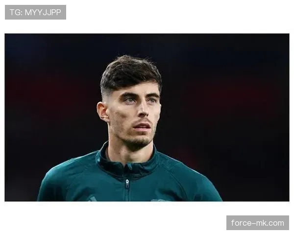 哈弗茨状态火热迎生涯巅峰，强势表现引发广泛关注